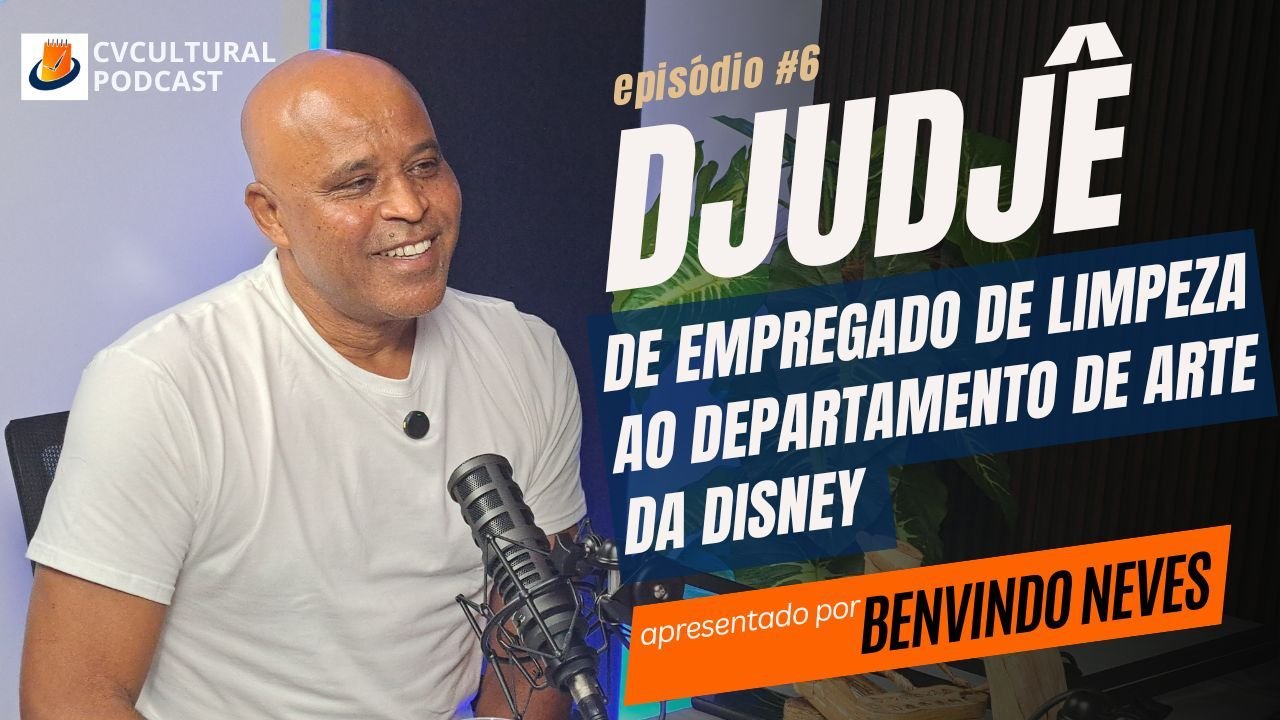 Djudjê - CVCULTURAL PODCAST #06
