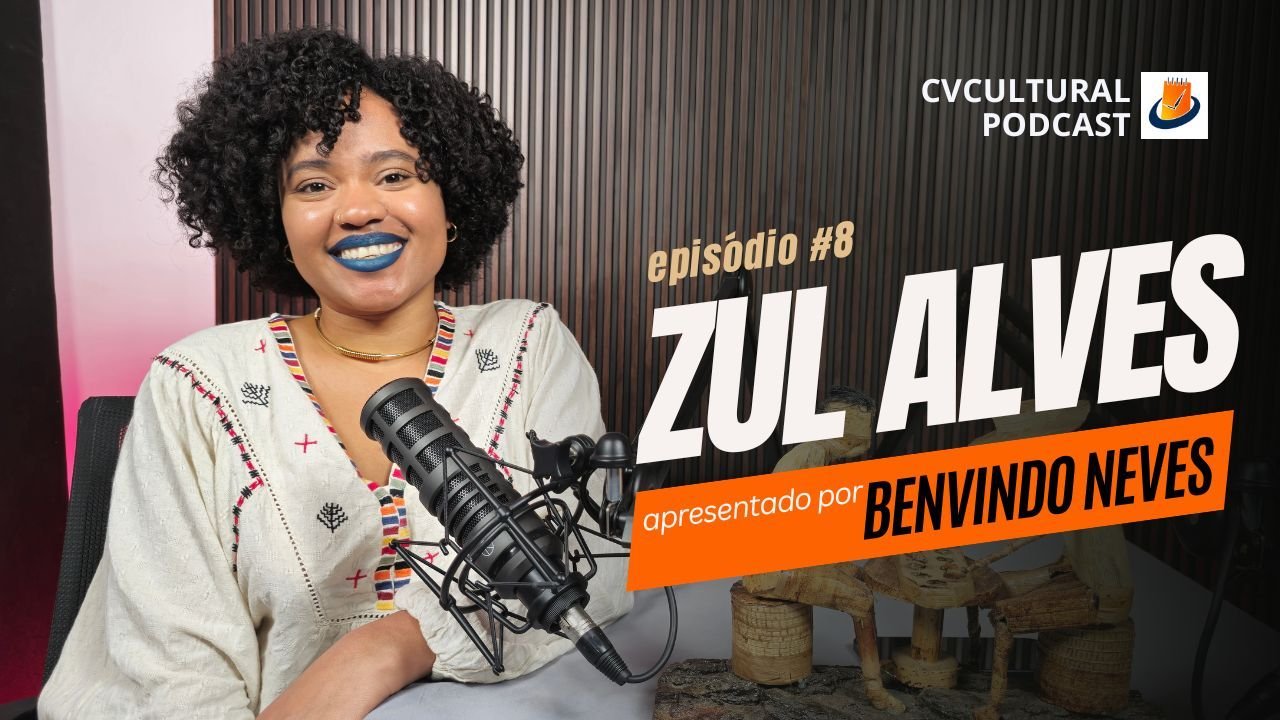 ZUL ALVES, cantora - CVCultural Podcast #08